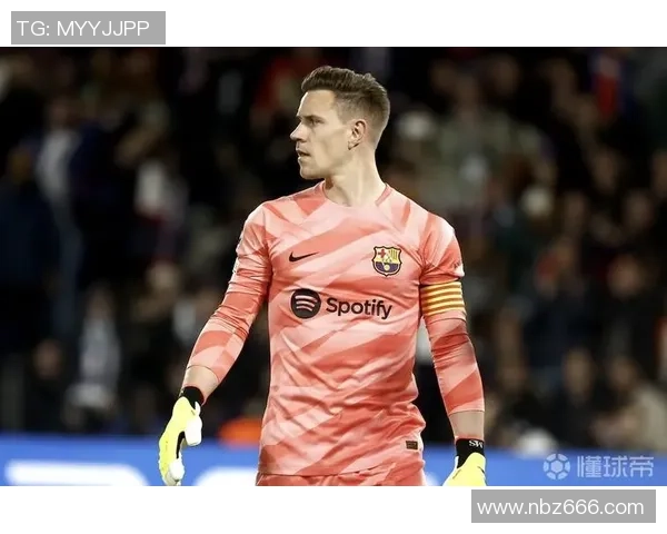 特尔施特根:从青涩门将到世界顶级守护者的成长之路